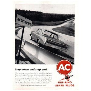 1962 AC Spark Plugs Vintage Print Ad Step Down and Step Out Accelerate Fire Ring